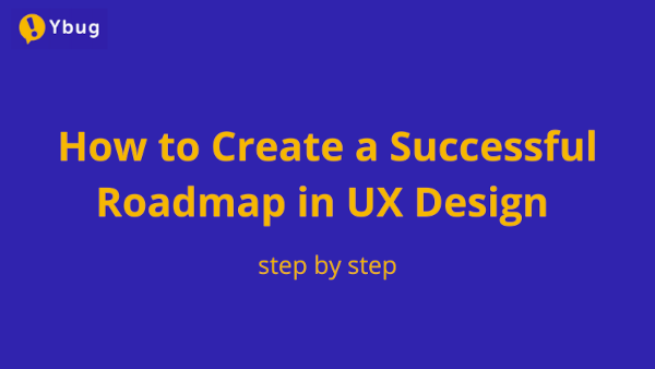 How to Create a Successful Roadmap in UX Design Step by Step